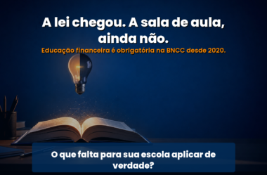 Educação financeira virou lei na BNCC. Mas sua escola tem como aplicar?