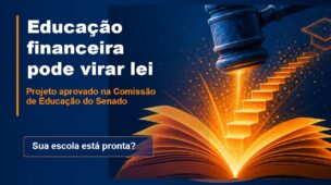 Imagem horizontal sobre projeto de lei que pode tornar educação financeira obrigatória nas escolas