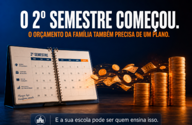 Volta às aulas do 2º semestre: a conversa financeira que sua escola pode liderar (antes que ninguém lidere)