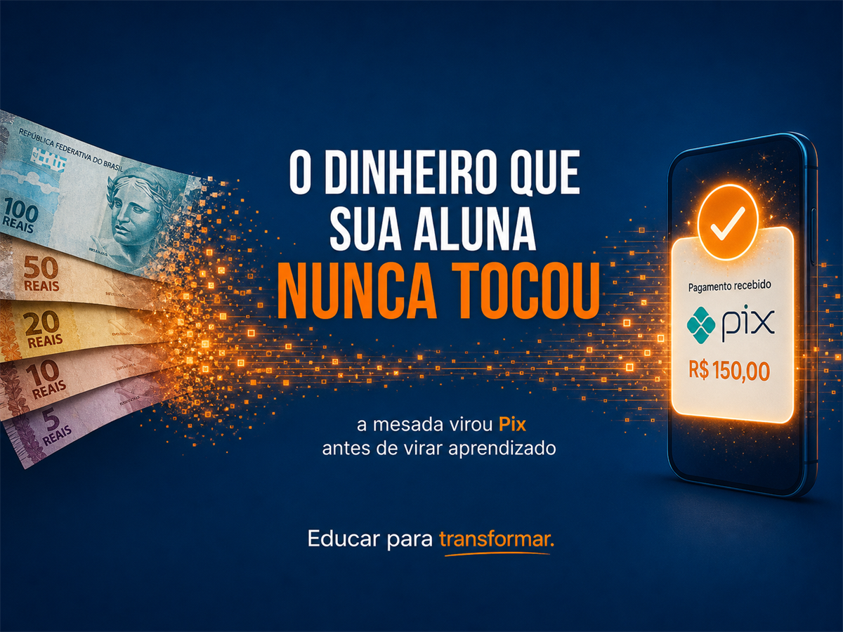 Cédulas brasileiras se transformando em partículas digitais rumo a um celular com notificação de Pix, com chamada sobre educação financeira escolar.