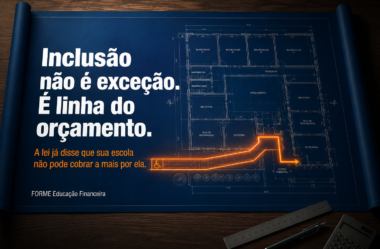 Inclusão escolar: o custo que a lei proíbe repassar e a gestão precisa planejar