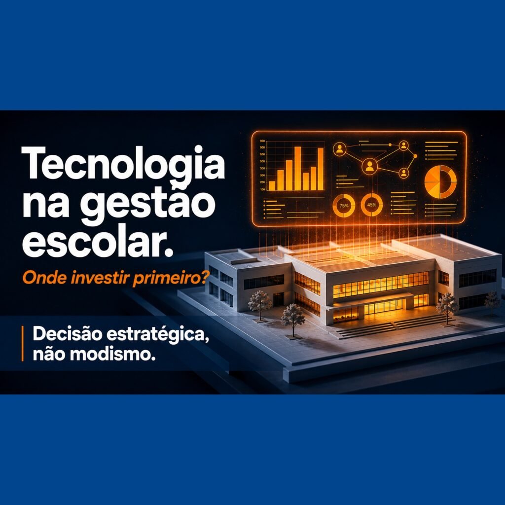 Investir em tecnologia na gestão escolar: por onde começar sem perder o essencial