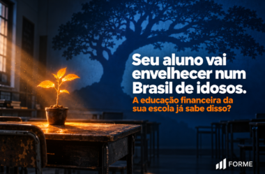Seu aluno vai envelhecer num Brasil de idosos. A educação financeira da sua escola já sabe disso?
