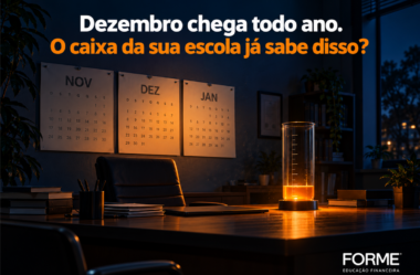 Dezembro chega todo ano. Por que o caixa da sua escola ainda é pego de surpresa?