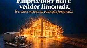 Materiais simples se transformando em uma estrutura luminosa, com o título Empreender não é vender limonada
